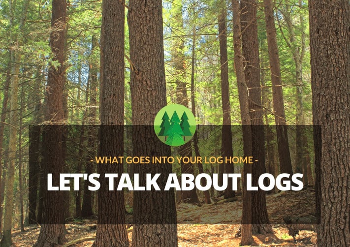 Let’s Talk About the Logs in Our Log Homes… Confederation Log